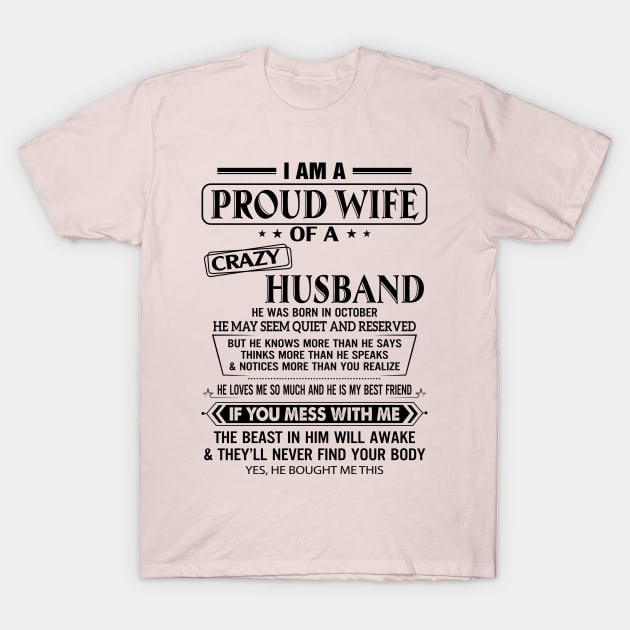 I Am A Proud Wife Of A Crazy Husband He Was Born In October Shirt T-Shirt by Bruna Clothing